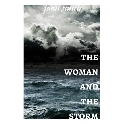 "The Woman and the Storm" - "" ("Smith Jami")(Paperback)