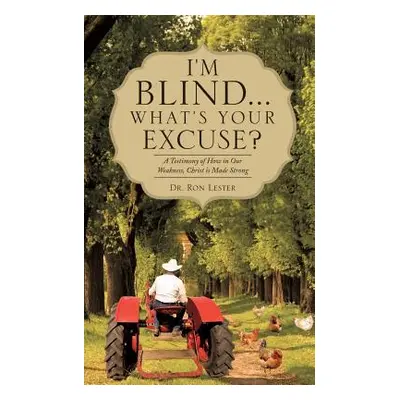 "I'm Blind... What's Your Excuse?" - "" ("Lester Ron")(Paperback)