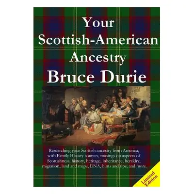 "Your Scottish-American Ancestry - Limited Edition" - "" ("Durie Bruce")(Paperback)