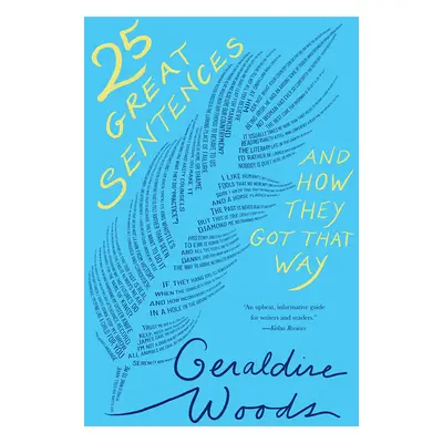 "25 Great Sentences and How They Got That Way" - "" ("Woods Geraldine")(Paperback)