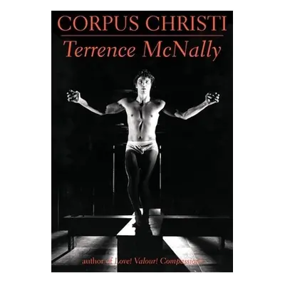 "Corpus Christi: A Play" - "" ("McNally Terrence")(Paperback)