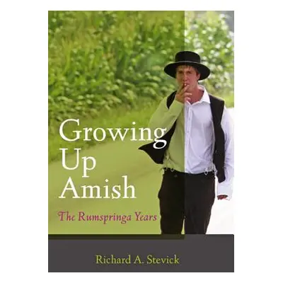 "Growing Up Amish: The Rumspringa Years" - "" ("Stevick Richard A.")(Paperback)