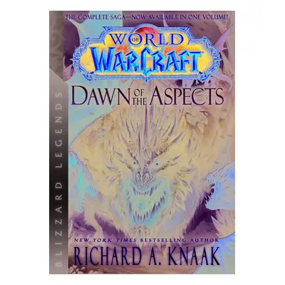 "World of Warcraft: Dawn of the Aspects: Blizzard Legends" - "" ("Knaak Richard A.")(Paperback)