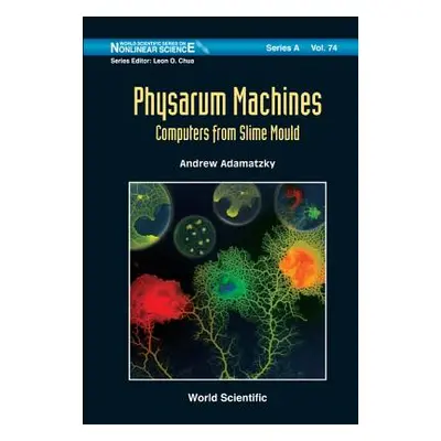 "Physarum Machines: Computers from Slime Mould" - "" ("Adamatzky Andrew")(Pevná vazba)