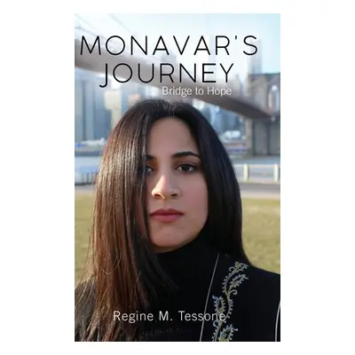 "Monavar's Journey: Bridge to Hope" - "" ("Tessone Regine M.")(Pevná vazba)