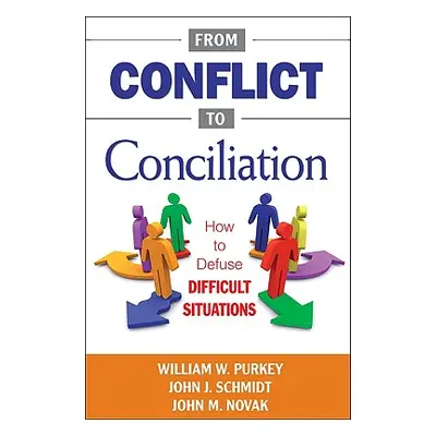 "From Conflict to Conciliation: How to Defuse Difficult Situations" - "" ("Purkey William W.")(P