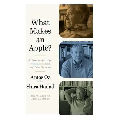 "What Makes an Apple?: Six Conversations about Writing, Love, Guilt, and Other Pleasures" - "" (