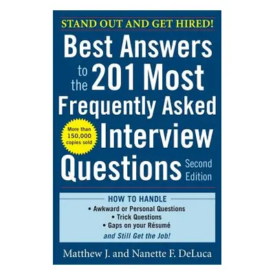 "Best Answers to the 201 Most Frequently Asked Interview Questions" - "" ("DeLuca Matthew")(Pape