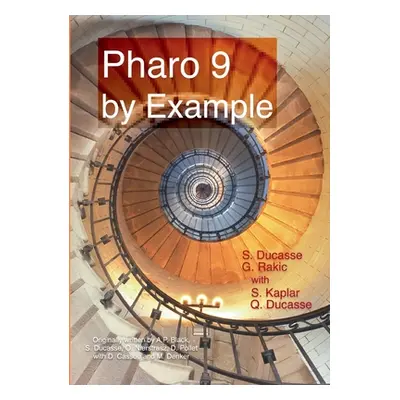 "Pharo 9 by example" - "" ("Ducasse Stphane")(Paperback)