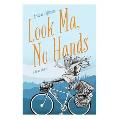 "Look Ma, No Hands" - "" ("Laflamme Christina")(Paperback)