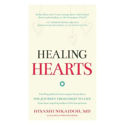 "Healing Hearts: A Leading Pediatric Heart Surgeon Learns About the Journey from Grief to Life F