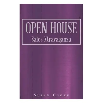 "Open House: Sales Xtravaganza" - "" ("Csoke Susan")(Paperback)