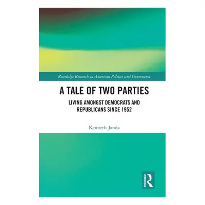 "A Tale of Two Parties: Living Amongst Democrats and Republicans Since 1952" - "" ("Janda Kennet