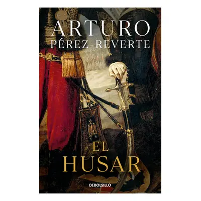 "El Hsar / The Hungarian Soldier" - "" ("Prez-Reverte Arturo")(Paperback)