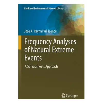 "Frequency Analyses of Natural Extreme Events: A Spreadsheets Approach" - "" ("Raynal Villaseor 