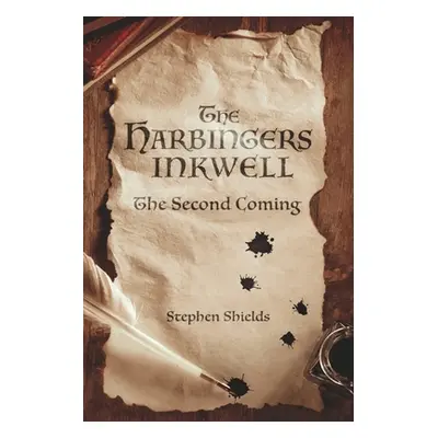 "The Harbingers Inkwell: The Second Coming" - "" ("Shields Stephen")(Paperback)