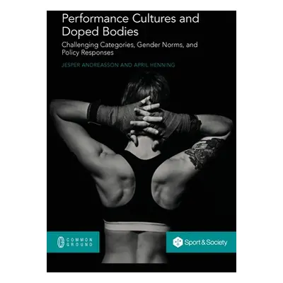 "Performance Cultures and Doped Bodies: Challenging categories, gender norms, and policy respons