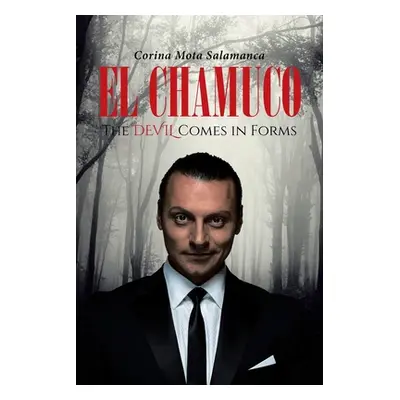 "El Chamuco: The Devil Comes in Forms" - "" ("Salamanca Corina Mota")(Paperback)