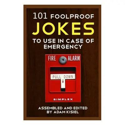 "101 foolproof jokes to use in case of emergency" - "" ("Kisiel Adam")(Paperback)