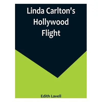 "Linda Carlton's Hollywood Flight" - "" ("Lavell Edith")(Paperback)