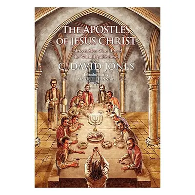 "The Apostles of Jesus Christ" - "" ("Jones C. David")(Pevná vazba)