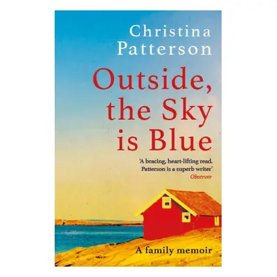 "Outside, the Sky is Blue" - "The story of a family told with searing honesty, humour and love" 