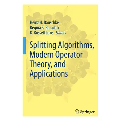 "Splitting Algorithms, Modern Operator Theory, and Applications" - "" ("Bauschke Heinz H.")(Pape