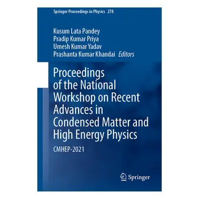 "Proceedings of the National Workshop on Recent Advances in Condensed Matter and High Energy Phy