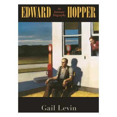 "Edward Hopper: An Intimate Biography" - "" ("Levin Gail")(Paperback)