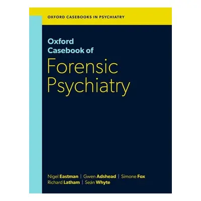 "Oxford Casebook of Forensic Psychiatry" - "" ("Eastman Nigel")(Paperback)