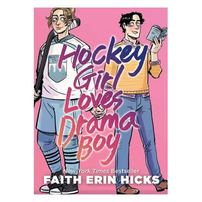 "Hockey Girl Loves Drama Boy" - "A Feel-Good YA Graphic Novel with an Unexpected Romance" ("Hick