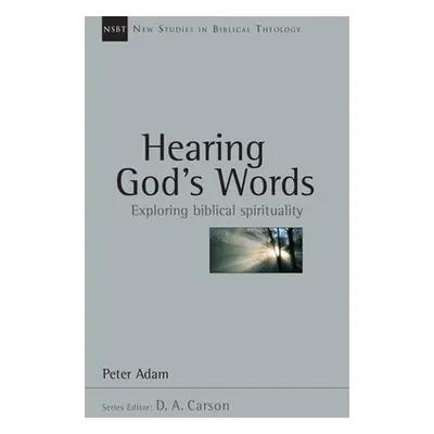 "Hearing God's Words: Exploring Biblical Spirituality" - "" ("Adam Peter")(Paperback)