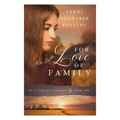 "For Love of Family" - "" ("Bentley Terri Neunaber")(Paperback)