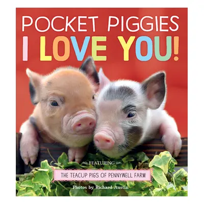 "Pocket Piggies: I Love You!" - "" ("Austin Richard")(Board Books)