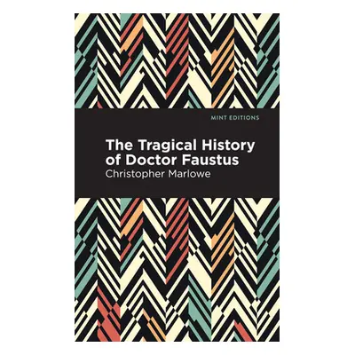 "The Tragical History of Doctor Faustus" - "" ("Marlowe Christopher")(Paperback)