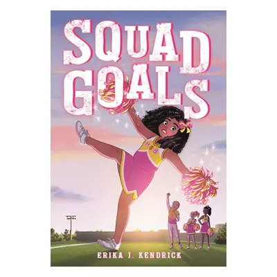 "Squad Goals" - "" ("Kendrick Erika J.")(Paperback)