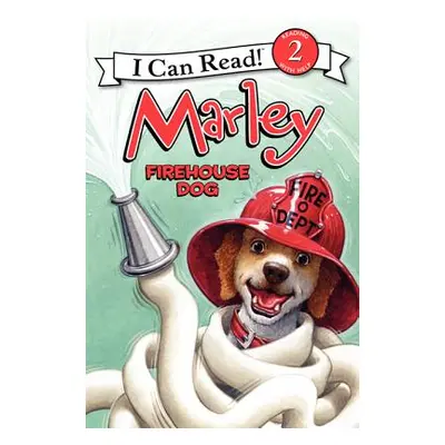 "Marley: Firehouse Dog" - "" ("Grogan John")(Paperback)