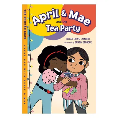 "April & Mae and the Tea Party: The Sunday Book" - "" ("Lambert Megan Dowd")(Paperback)