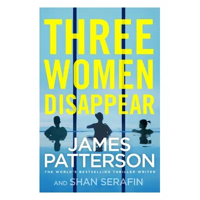 "Three Women Disappear" - "" ("Patterson James")(Paperback / softback)