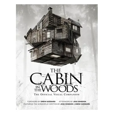 "The Cabin in the Woods: The Official Visual Companion" - "" ("Whedon Joss")(Paperback)