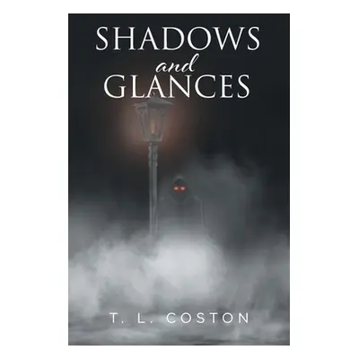 "Shadows and Glances" - "" ("Coston T. L.")(Paperback)