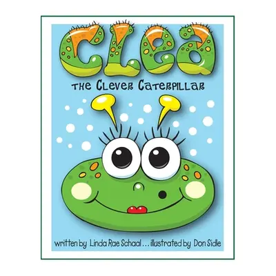 "Clea the Clever Catapillar" - "" ("Schaal Linda Rae")(Pevná vazba)