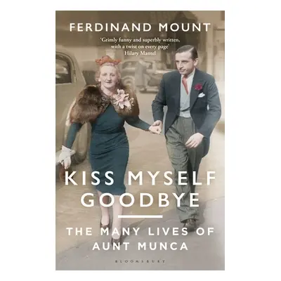 "Kiss Myself Goodbye: The Many Lives of Aunt Munca" - "" ("Mount Ferdinand")(Paperback)