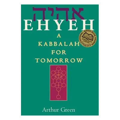 "Ehyeh: A Kabbalah for Tomorrow" - "" ("Green Arthur")(Paperback)