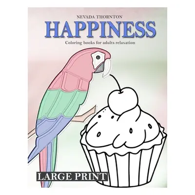 "LARGE PRINT Coloring books for adults relaxation HAPPINESS: Simple coloring book for adults HAP