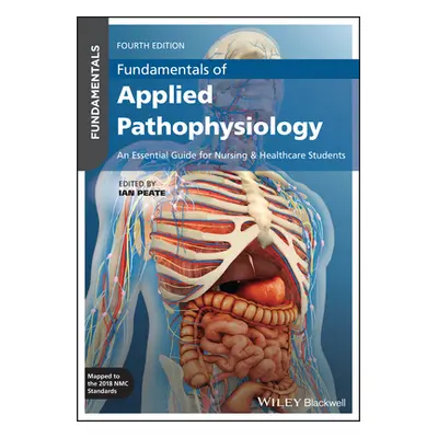 "Fundamentals of Applied Pathophysiology: An Essential Guide for Nursing and Healthcare Students