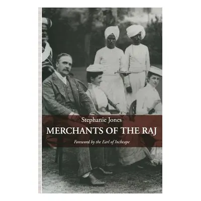 "Merchants of the Raj: British Managing Agency Houses in Calcutta Yesterday and Today" - "" ("Ea