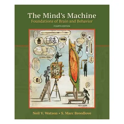 "The Mind's Machine: Foundations of Brain and Behavior" - "" ("Watson Neil V.")(Paperback)