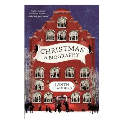 "Christmas: A Biography" - "" ("Flanders Judith")(Paperback)