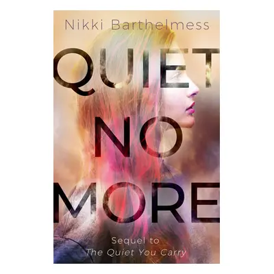 "Quiet No More" - "" ("Barthelmess Nikki")(Paperback)